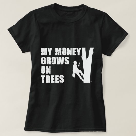 My Money Grows On Trees Fun Tree Climbing For A Lu T-shirt (Design voorkant)
