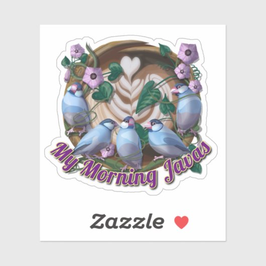 My morning JAVA with Java sparrows Sticker (Vel)