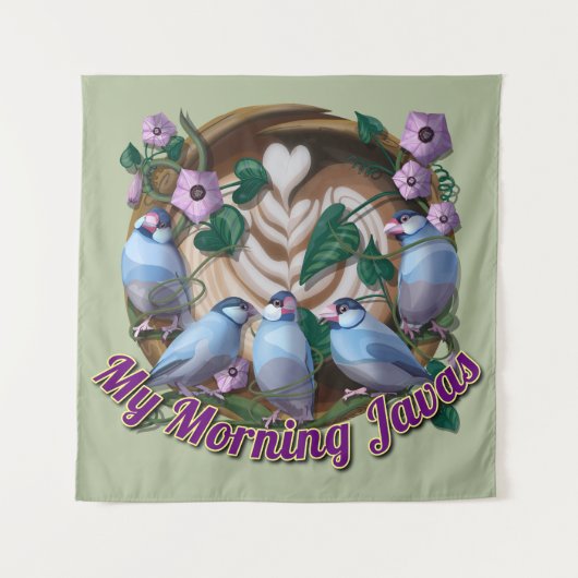 My morning JAVA with Java sparrows Wandkleed (Voorkant)