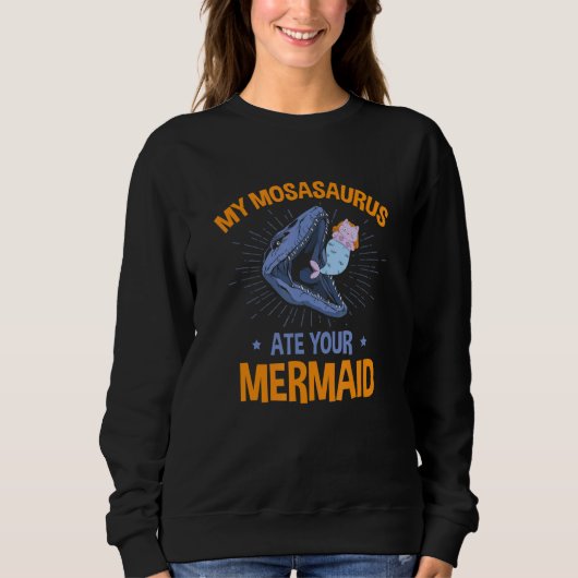 My Mosasaurus Ate Your Mermaid Dinosaur Future Pal Trui (Voorkant)