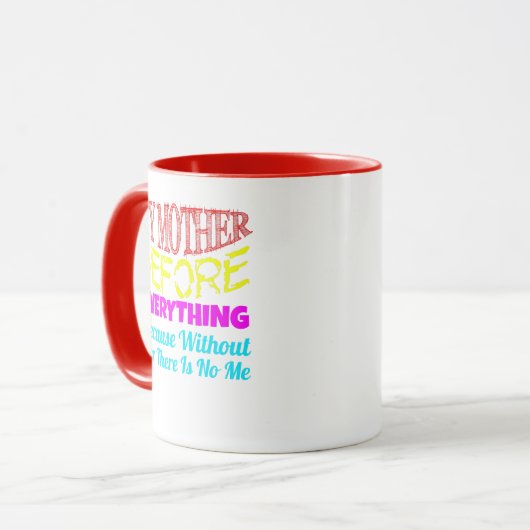 My Mother Before Everything – Gift for Mom Mok (Voorkant links)