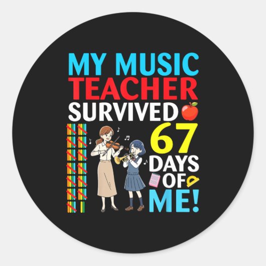 My Music Teacher Survived 67 Days Of Me Student Ba Ronde Sticker (Voorkant)