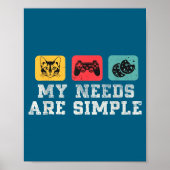 My Needs Are Simple Gamers Fun,gamer Dad Funny Fat Poster (Voorkant)