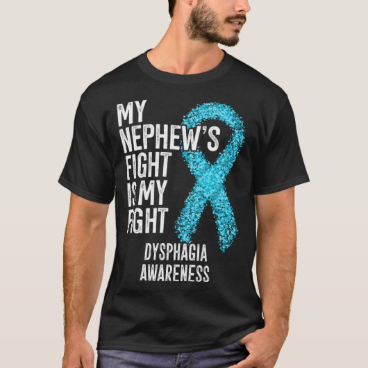 My Nephew s Fight Is My Fight Dysphagia Awareness T-shirt (Voorkant)