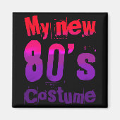 My New 80's Costume Funny Design  Magneet (Voorkant)