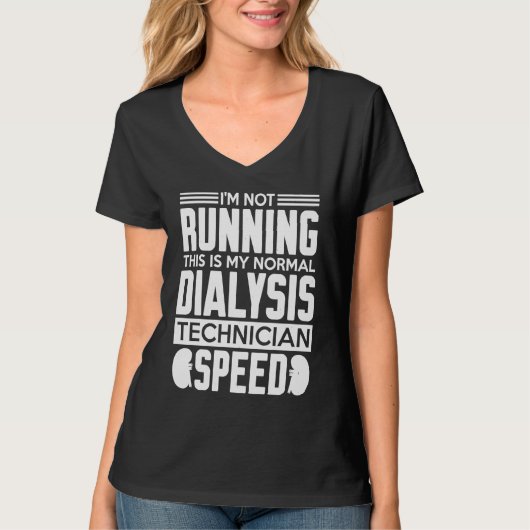My Normal Dialysis Technician Speed Kidney Dialysi T-shirt (Voorkant)