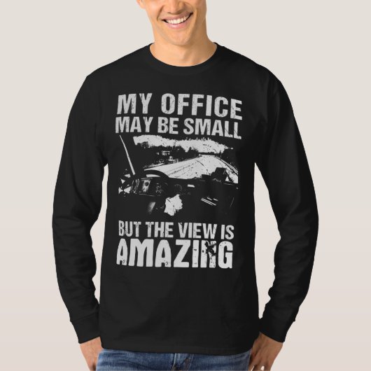 My Office May Be Small  Flatbed Semi Trailer Truck T-shirt (Voorkant)