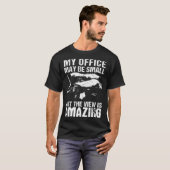 My Office May Be Small  Flatbed Semi Trailer Truck T-shirt (Voorkant volledig)