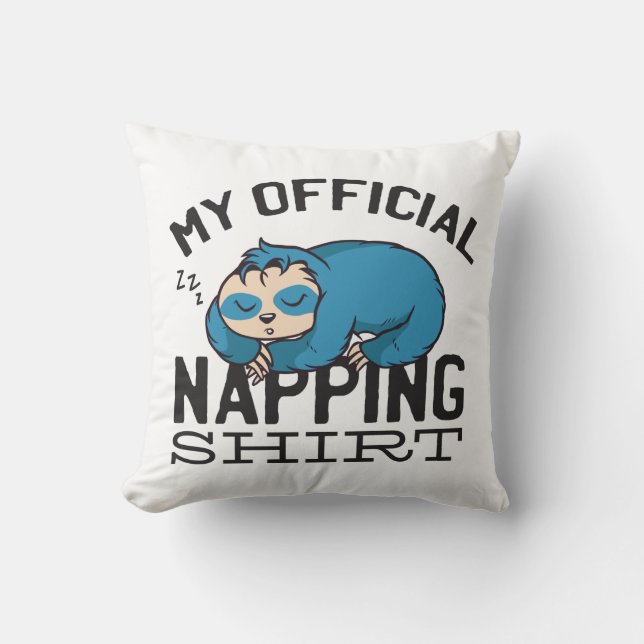 My official napping shirt - Lazy sleeping Sloth Kussen (Voorkant)