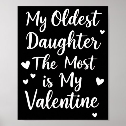 My Oldest Daughter The Most Is My Valentine For Me Poster (Voorkant)