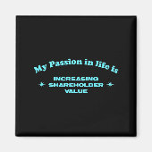 My On In Life Is Increasing Shareholder Value Funn Magneet (Voorkant)