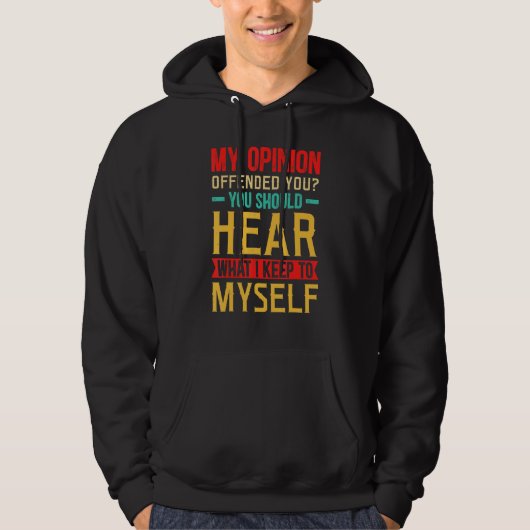 My Opinion Offended You Sarcastic Hoodie (Voorkant)
