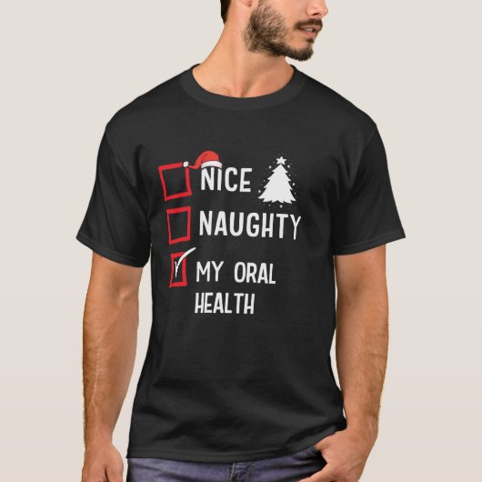 My Oral Health Nice Naughty Christmas Healthcare  T-shirt (Voorkant)