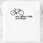 My other ride is a fixed gear. ovale sticker (Tas)