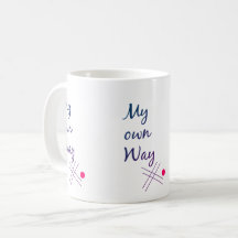 My Own Way Typography Coffee Mug