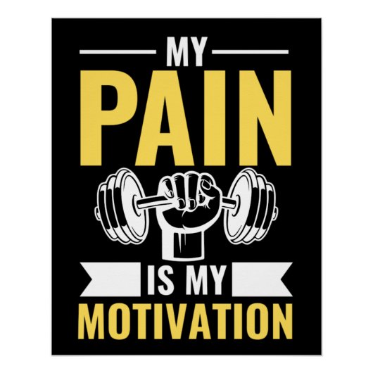 My Pain Is My Motivation, Gym Inspirational Quotes Perfect Poster (Voorkant)