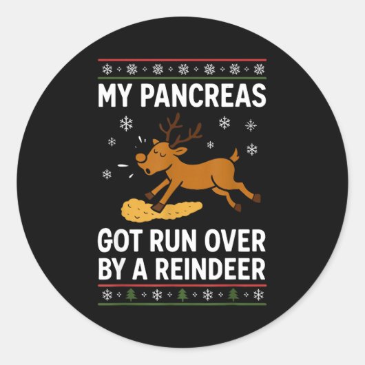 My Pancreas Got Run Over By A Reindeer Christmas D Ronde Sticker (Voorkant)