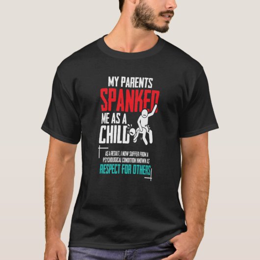 My Parents Spanked Me As A Child - Funny Family Qu T-shirt (Voorkant)