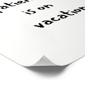 My patience is on vacation funny quote poster (Hoek)