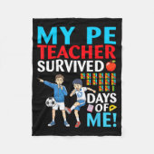 My Pe Teacher Survived 67 Days Of Me Student Back Fleece Deken (Voorkant)