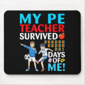My Pe Teacher Survived 67 Days Of Me Student Back Muismat (Voorkant)