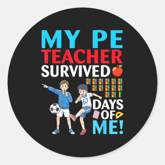 My Pe Teacher Survived 67 Days Of Me Student Back  Ronde Sticker (Voorkant)