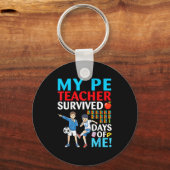 My Pe Teacher Survived 67 Days Of Me Student Back Sleutelhanger (Voorkant)