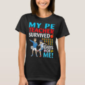My Pe Teacher Survived 67 Days Of Me Student Back  T-shirt (Voorkant)