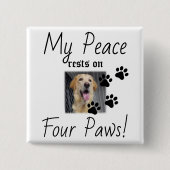 My Peace Rust On Four Paws - Schattigee Pet Lover Vierkante Button 5,1 Cm (Voorkant)