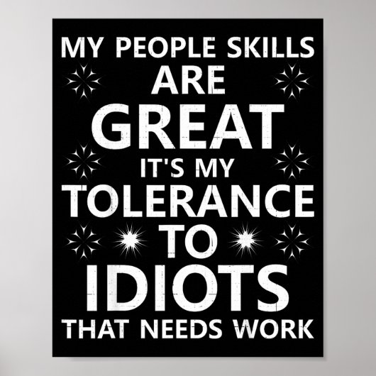 My People Skills Are Great...to Idiots That Needs  Poster (Voorkant)