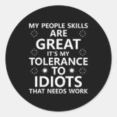 My People Skills Are Great...to Idiots That Needs Ronde Sticker (Voorkant)