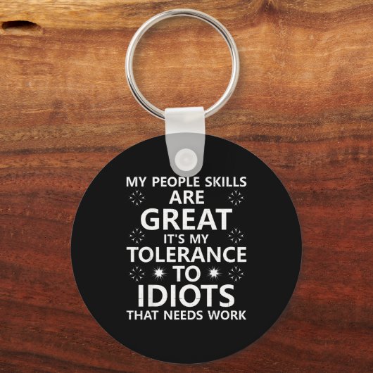 My People Skills Are Great...to Idiots That Needs Sleutelhanger (Voorkant)