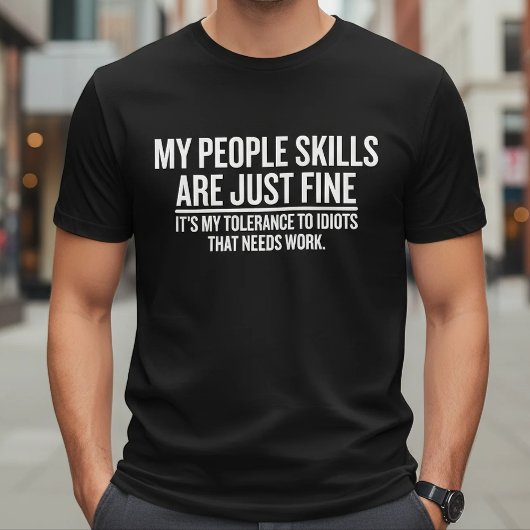 My People Skills Are Just Fine Funny Sarcastic T-shirt