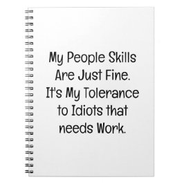 My People Skills Are Just Fine Notitieboek