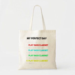 My Perfect Bass Clarinet Day Funny Bass Clarinet P Tote Bag