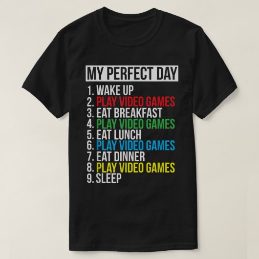 My Perfect Day Funny Gamer Design T-shirt (Design voorkant)