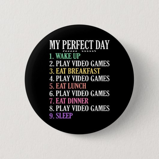 My Perfect Day Gaming Clothes Computer Video Game Ronde Button 5,7 Cm (Voorkant)