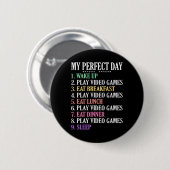 My Perfect Day Gaming Clothes Computer Video Game Ronde Button 5,7 Cm (Voorkant /achterkant)