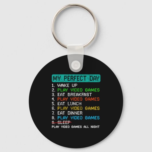 My Perfect Day Play Video Games Funny Gamer Gaming Sleutelhanger (Voorkant)