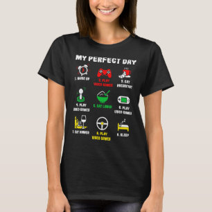 My Perfect Day Play Video Games Gamer Gamepad Gam T-shirt