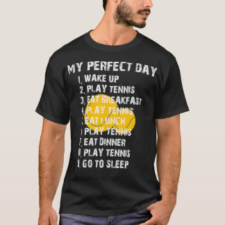 My perfect day tennisquote t-shirt