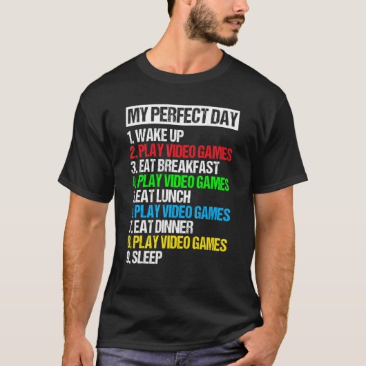 My Perfect Day Video Games Funny Cool Gamer_6 T-shirt (Voorkant)