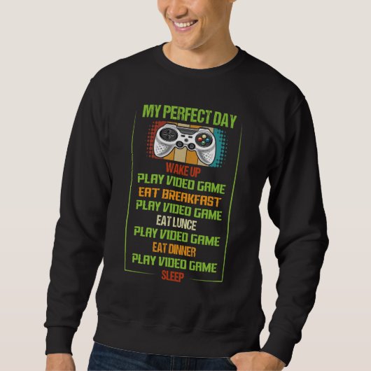 My Perfect Day Video Games Shirt Funny Cool Gamer  (Voorkant)