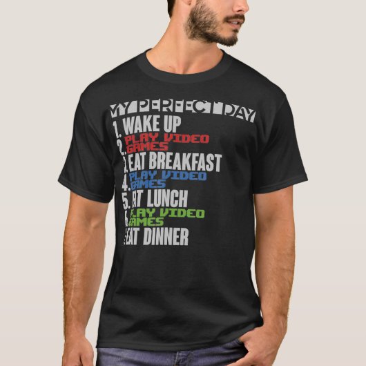 My Perfect Day Wake Up Play Video Games Funny Gami T-shirt (Voorkant)