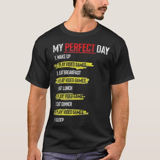 My Perfect Day Wake Up Play Video Games Sleep Funn T-shirt (Voorkant)