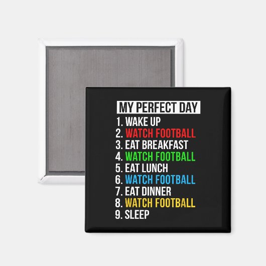 My Perfect Day Watching Football Gifts Watch Footb Magneet (Voorkant / Achterkant)
