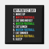 My Perfect Day Watching Football Gifts Watch Footb Magneet (Voorkant)