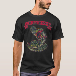 My Pet Can Eat Your Pet  Ball Python Snake  T-shirt