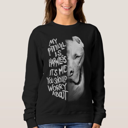 My Pitbull is harmless Quote Dog Items Owner Trui (Voorkant)