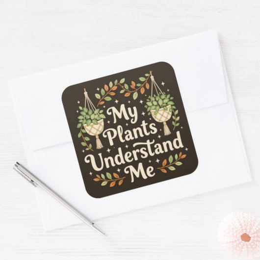 My plants understand me vierkante sticker (Envelop)